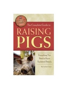 Complete Guide to Raising Pigs - 9781601383792