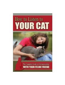 How to Listen to Your Cat - 9781601385970