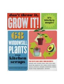 Don't Throw It, Grow It! - 9781603420648