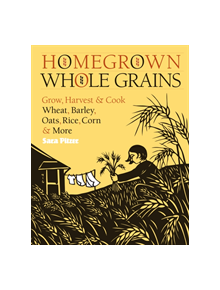 Homegrown Whole Grains - 9781603421539