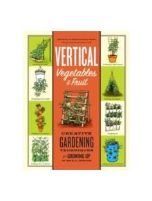 Vertical Vegetables and Fruit - 9781603429986