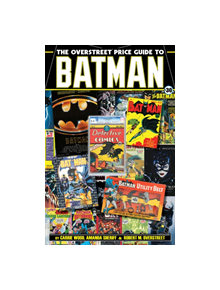 The Overstreet Price Guide to Batman - 9781603602310