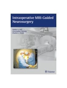 Intraoperative MRI-Guided Neurosurgery - 9781604063059