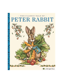 The Classic Tale of Peter Rabbit - 9781604339222