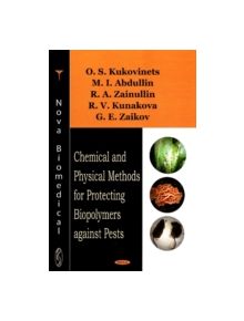 Chemical & Physical Methods for Protecting Biopolymers Against Pests - 9781604563313