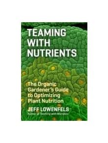 Teaming with Nutrients - 9781604693140