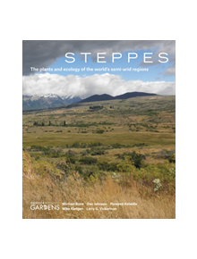 Steppes: The Plants and Ecology of the World's Semi-Arid Regions - 9781604694659