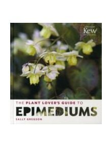 Plant Lover's Guide to Epimediums - 9781604694758