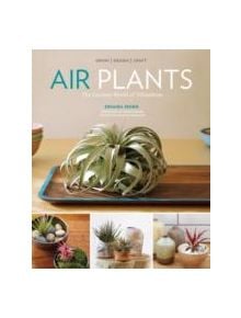 Air Plants: The Curious World of Tillandsias - 9781604694895