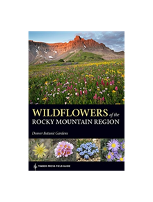 Wildflowers of the Rocky Mountains Region - 9781604696448