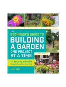 Beginner's Guide to Starting a Garden - 9781604696745