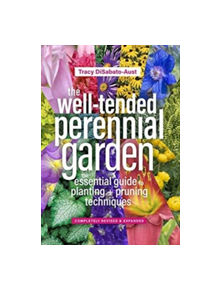 Well-Tended Perennial Garden (Completely Revised and Expanded) - 9781604697070