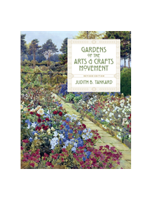 Gardens of the Arts and Crafts Movement - 9781604698206