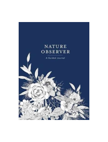 Nature Observer: A Guided Journal - 9781604698244