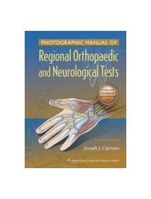 Photographic Manual of Regional Orthopaedic and Neurologic Tests - 9781605475950