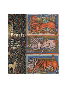 Book of Beasts - The Bestiary in the Medieval World - 9781606065907