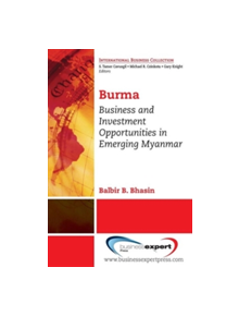 Business and Investment Opportunities in Emerging Myanmar - 9781606494097