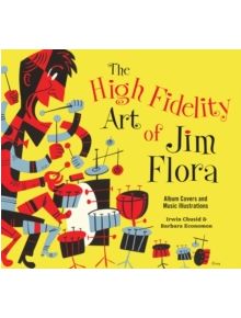 The High Fidelity Art Of Jim Flora - 9781606996553