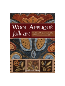 Wool Applique Folk Art - 9781607059691