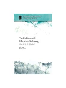 The Problem with Education Technology (Hint - 9781607324461