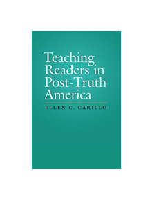 Teaching Readers in Post-Truth America - 9781607327905