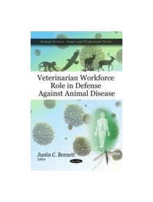 Veterinarian Workforce Role in Defense Against Animal Disease - 9781607416562