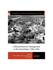 Cultural Resource Management in the Great Basin 1986-2016 - 9781607816805