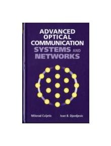 Advanced Optical Communication Systems and Networks - 9781608075553