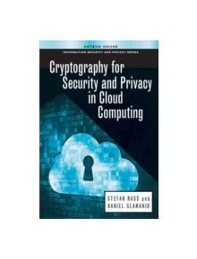 Cryptography for security and privacy in cloud computing - 9781608075751