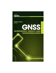 GNSS Interference, Threats, and Countermeasures - 9781608078103