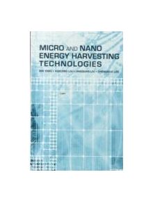 Micro and Nano Energy Harvesting Technologies - 9781608078141