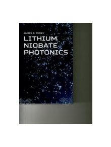 Lithium Niobate Photonics - 88115 - 9781608079230