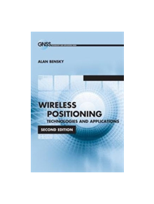 Wireless Positioning Technologies and Applications, Second Edition - 9781608079513