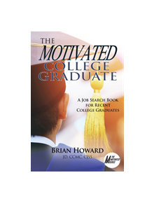 The Motivated College Graduate - 9781608082094