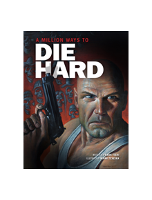 A Million Ways to Die Hard - 9781608879755