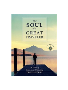 The Soul of a Great Traveler - 9781609521233