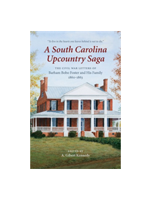 A South Carolina Upcountry Saga - 9781611179248