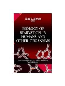 Biology of Starvation in Humans & Other Organisms - 9781611225464