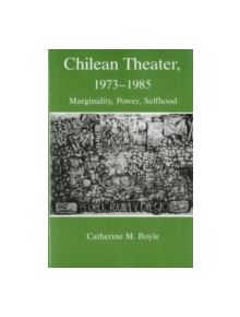 Chilean Theatre, 1973-1985 - 9781611470888