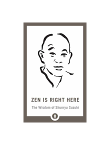 Zen Is Right Here - 9781611807875