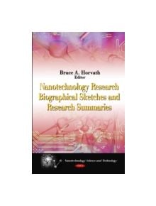 Nanotechnology Research Biographical Sketches & Research Summaries - 9781612092850