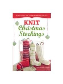 Knit Christmas Stockings, 2nd Edition - 9781612122526