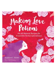 Making Love Potions - 9781612125725