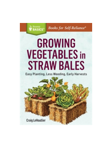 Growing Vegetables in Straw Bales - 9781612126142