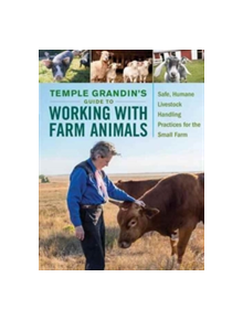 Temple Grandin's Guide to Working with Farm Animals - 9781612127446