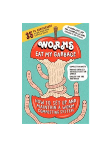 Worms Eat My Garbage, 35th Anniversary Edition - 9781612129471