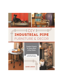 Diy Industrial Pipe Furniture And Decor - 9781612436067