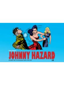 Johnny Hazard The Newspaper Dailies 1946-1948 Volume 2 - 9781613450178