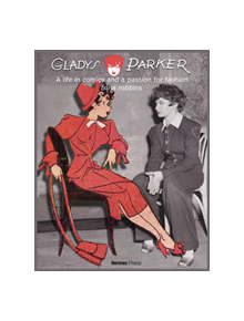 Gladys Parker: A Life in Comics, A Passion for Fashion - 9781613451816