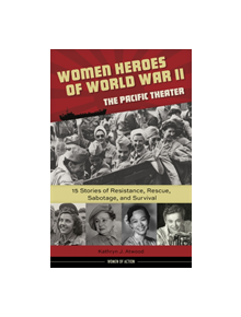 Women Heroes of World War IIathe Pacific Theater - 9781613731680